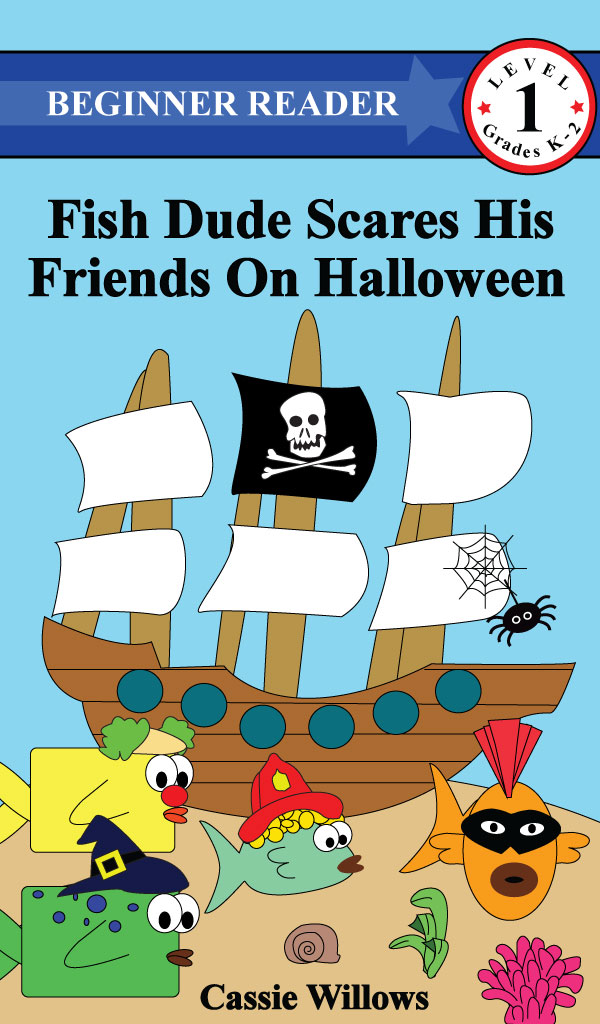 kids books, cassie willows, beginner reader series level 1, fish dude scares his friends on halloween