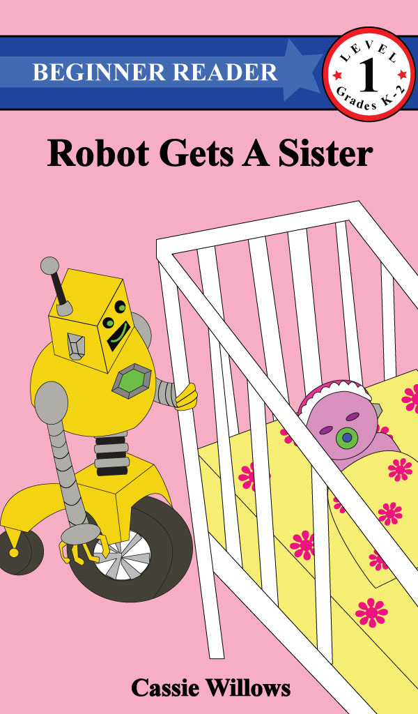 Cassie Willows, Robot Gets A Sister, Kids Books