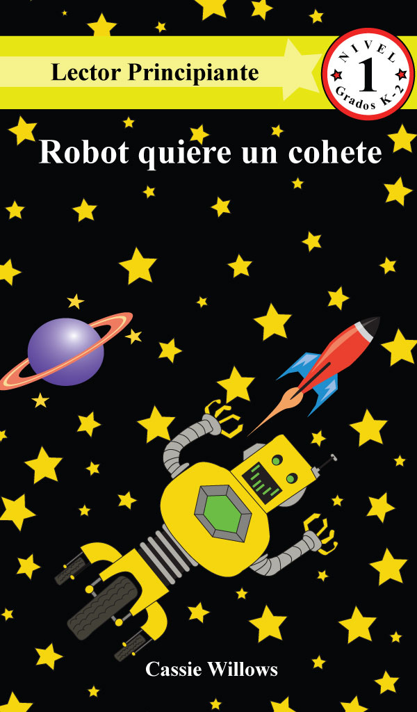 Cassie Willows, El Robot Quiere un Cohete, Lectores Principiantes